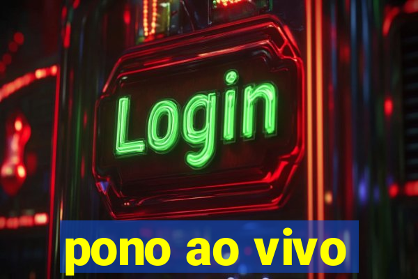 pono ao vivo